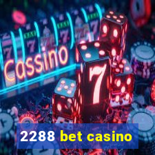 2288 bet casino